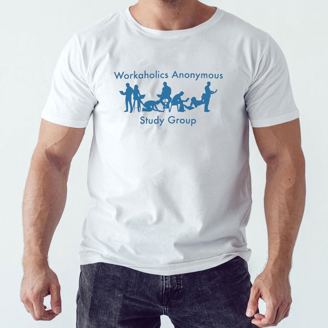 Workaholics Anonymous Study Group Hoodie Workaholics Anonymous Study Group Hoodie