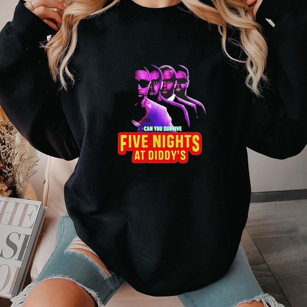 Can You Survive Five Nights At Diddys Shirt