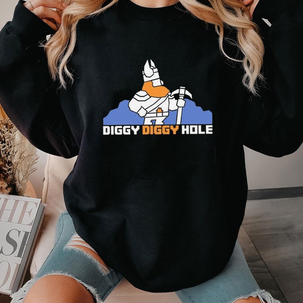Diggy Diggy Hole Shirt Hoodie Diggy Diggy Hole Shirt Hoodie