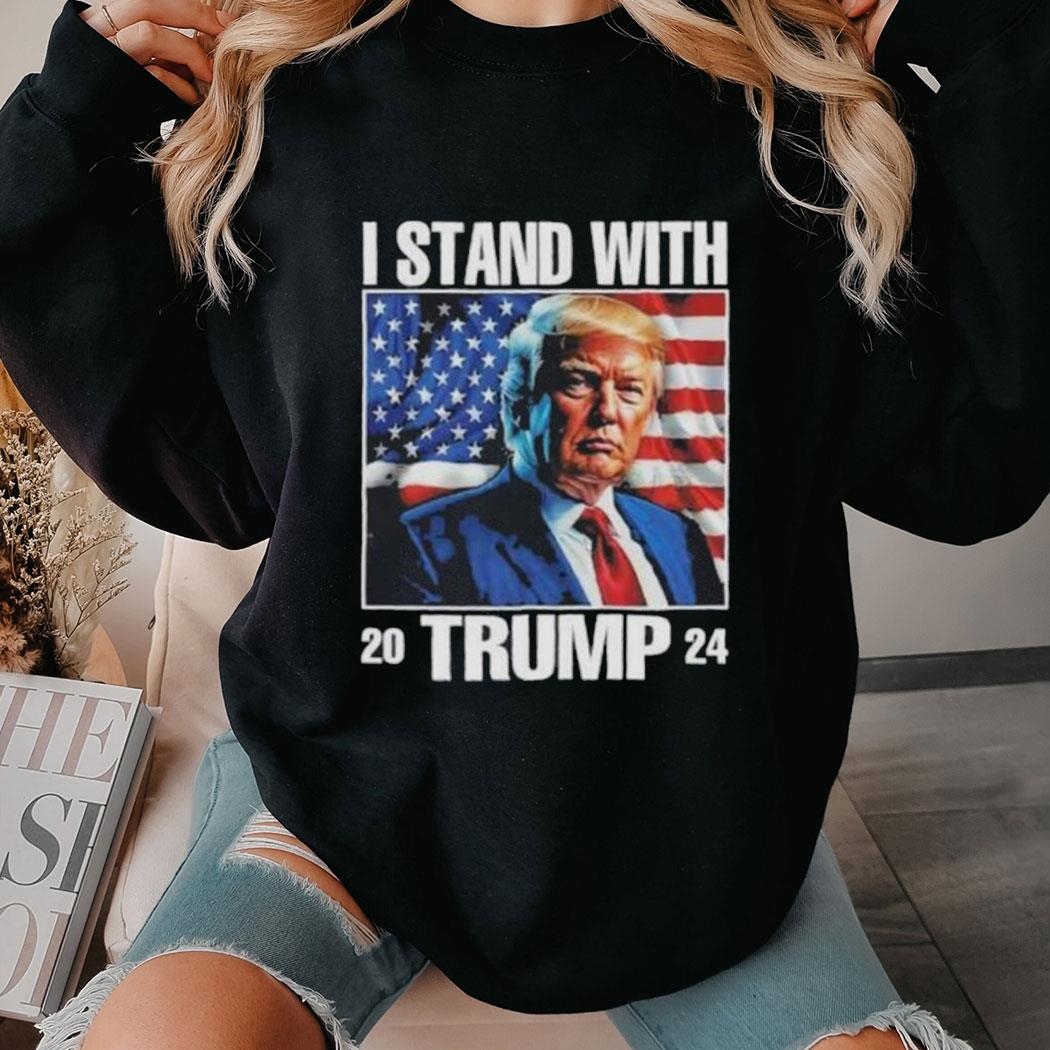 I Stand With Trump America 2024 Tee Hoodie