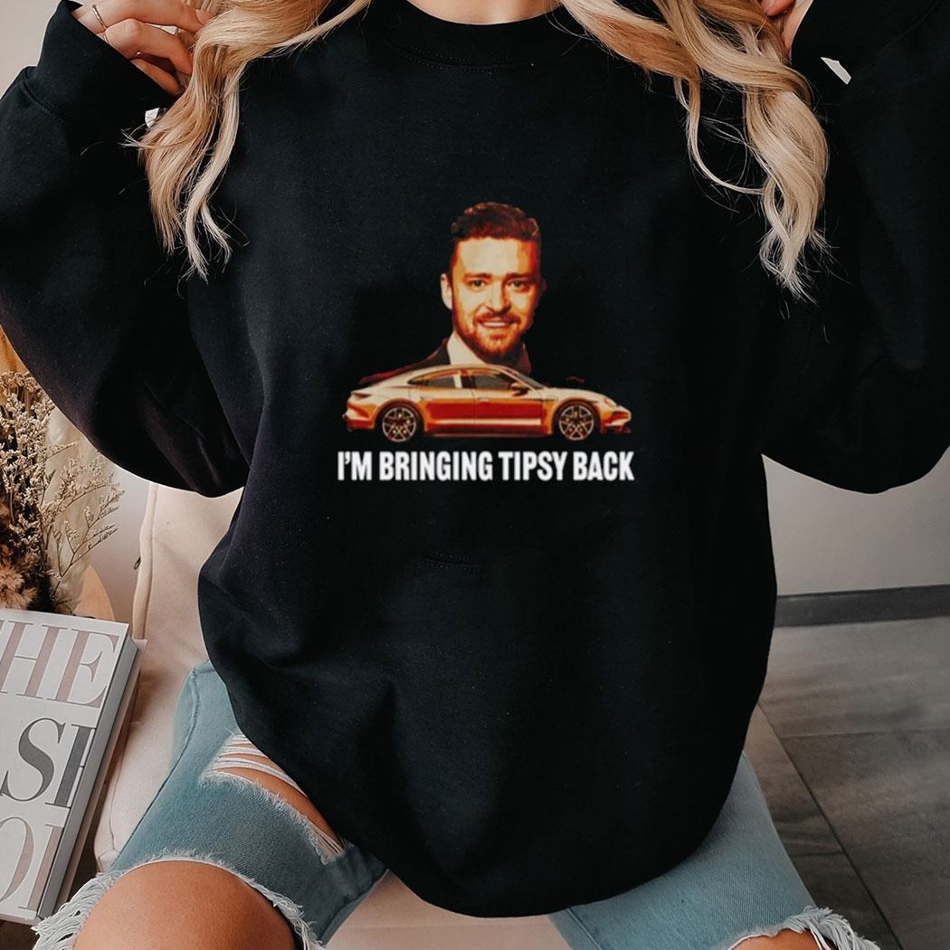 Im Bringing Tipsy Back 3 1 Shirt Hoodie