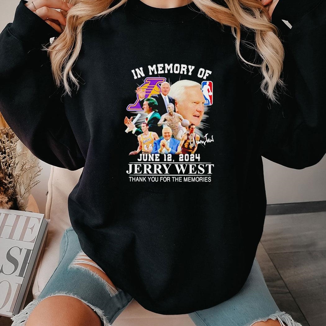 In Memory Of Lakers Jerry West 2024 Thank You For The Memories Shirt Hoodie
