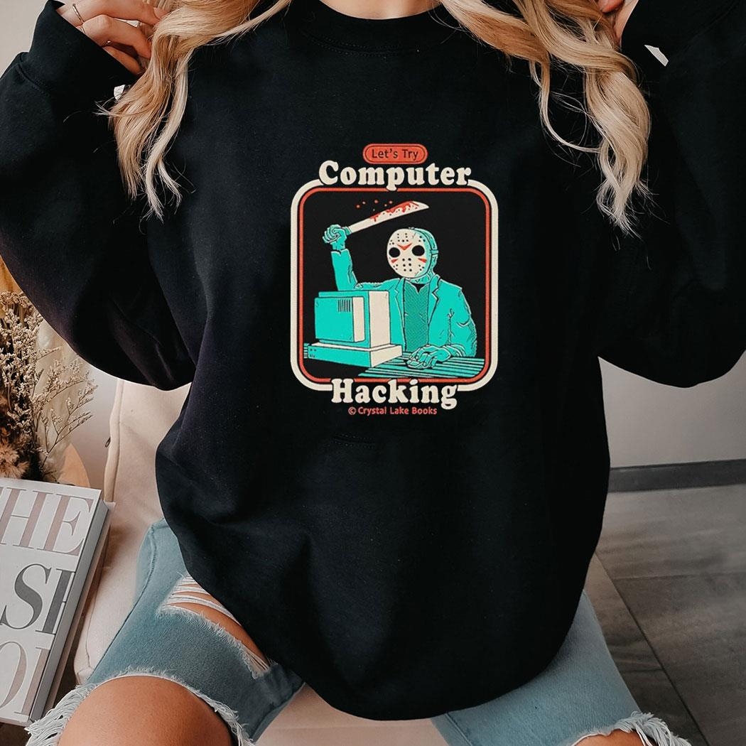 Jason Voorhees Let’s Try Computer Hacking Shirt Hoodie