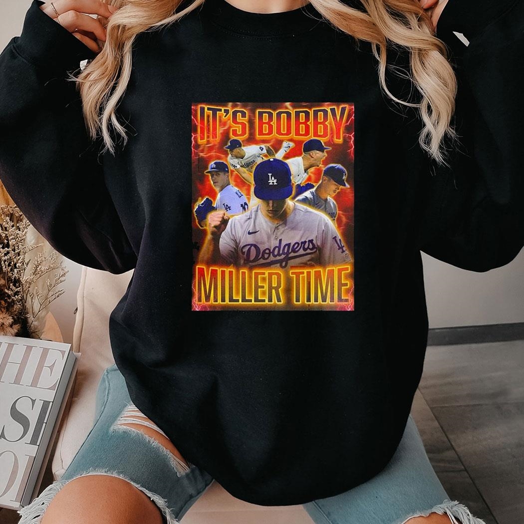 Los Angeles Dodgers It Is Bobby Miller Time Mlb Poster Shirt Hoodie