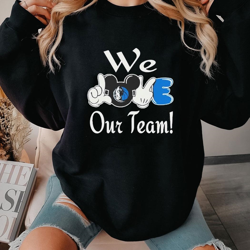 Mickey We Love Our Team Dallas Ladies Shirt Hoodie