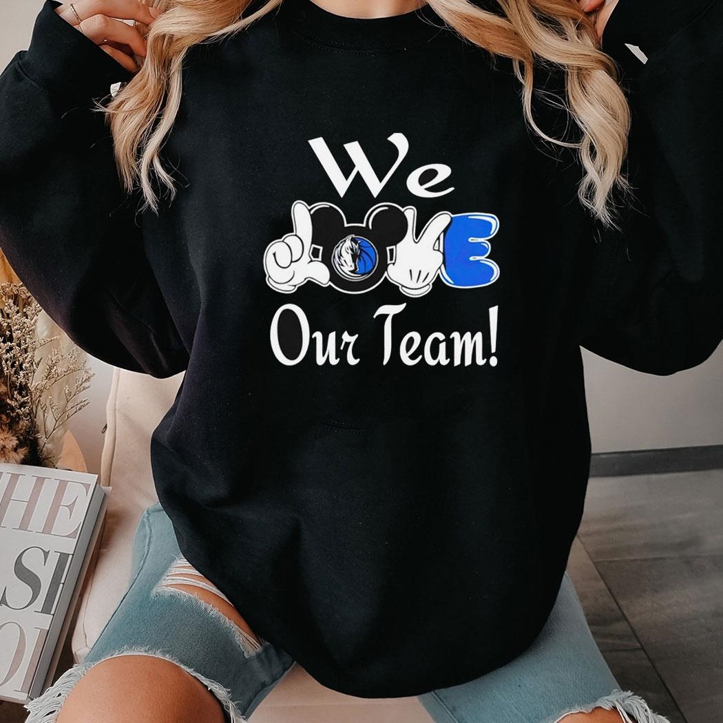 Mickey We Love Out Team Dallas Mavericks Shirt Hoodie