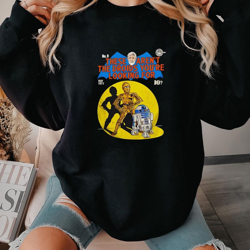 These Aren’t The Droids You’re Looking For C 3po And R2 D2 Shirt Hoodie