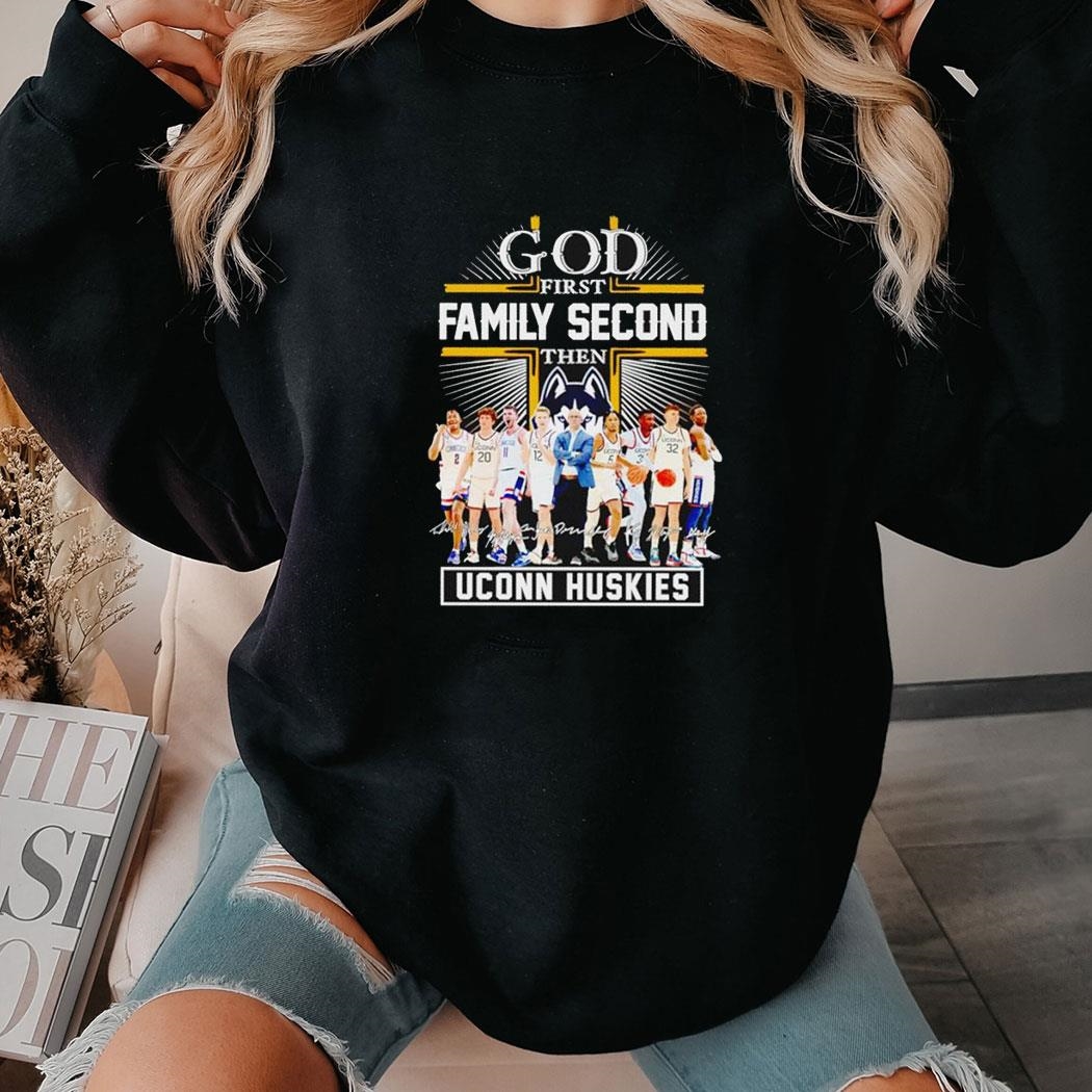 Uconn Huskies God First Family Second Then Uconn Huskies Team 2024 Signatures Shirt Hoodie