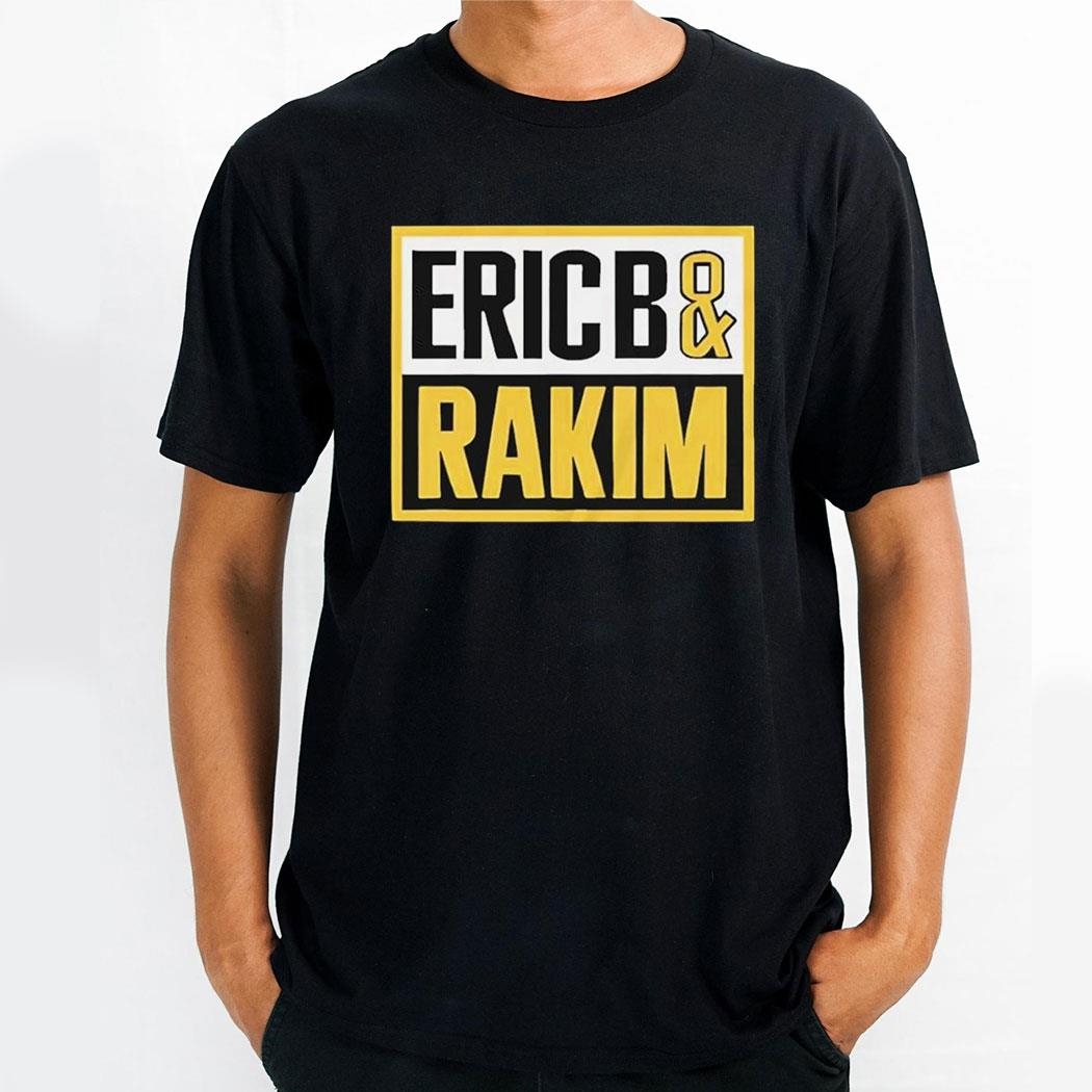 American Hip Hop Ericb And Rakim Shirt