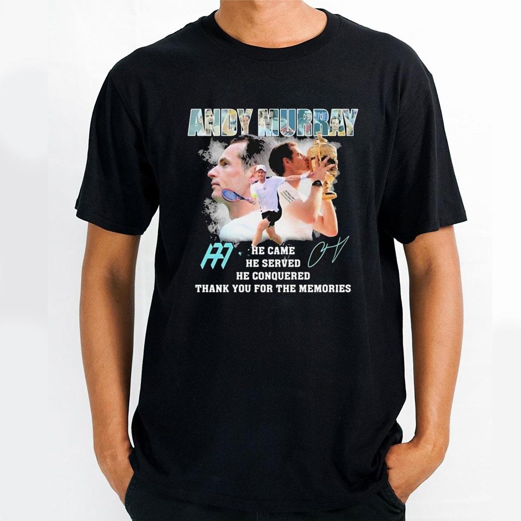 Andy Murray Signature He Came He Served He Conquered Thank You For The Memories Shirt Hoodie