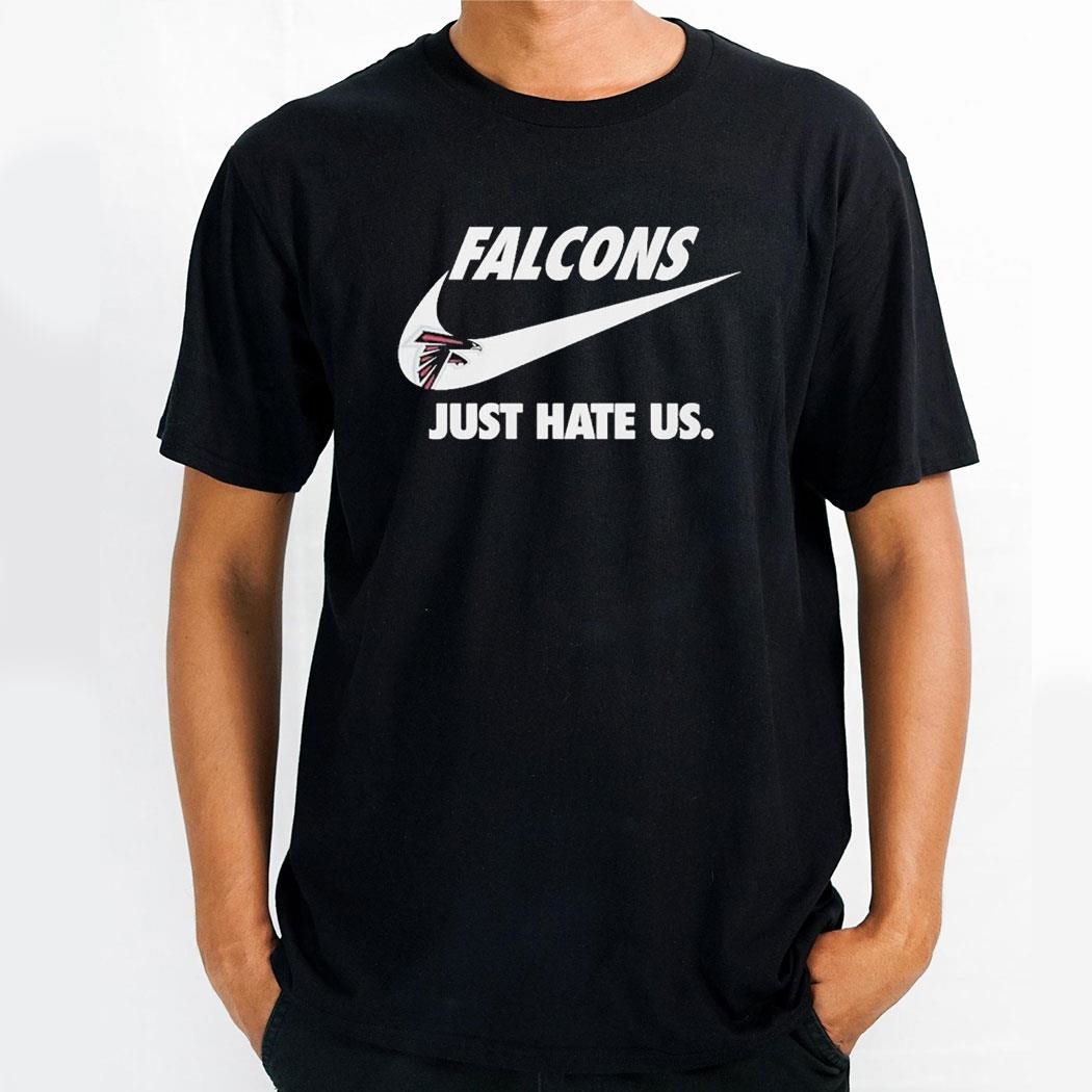 Atlanta Falcons True Football Team Just Hate Us Slogan Shirt Hoodie
