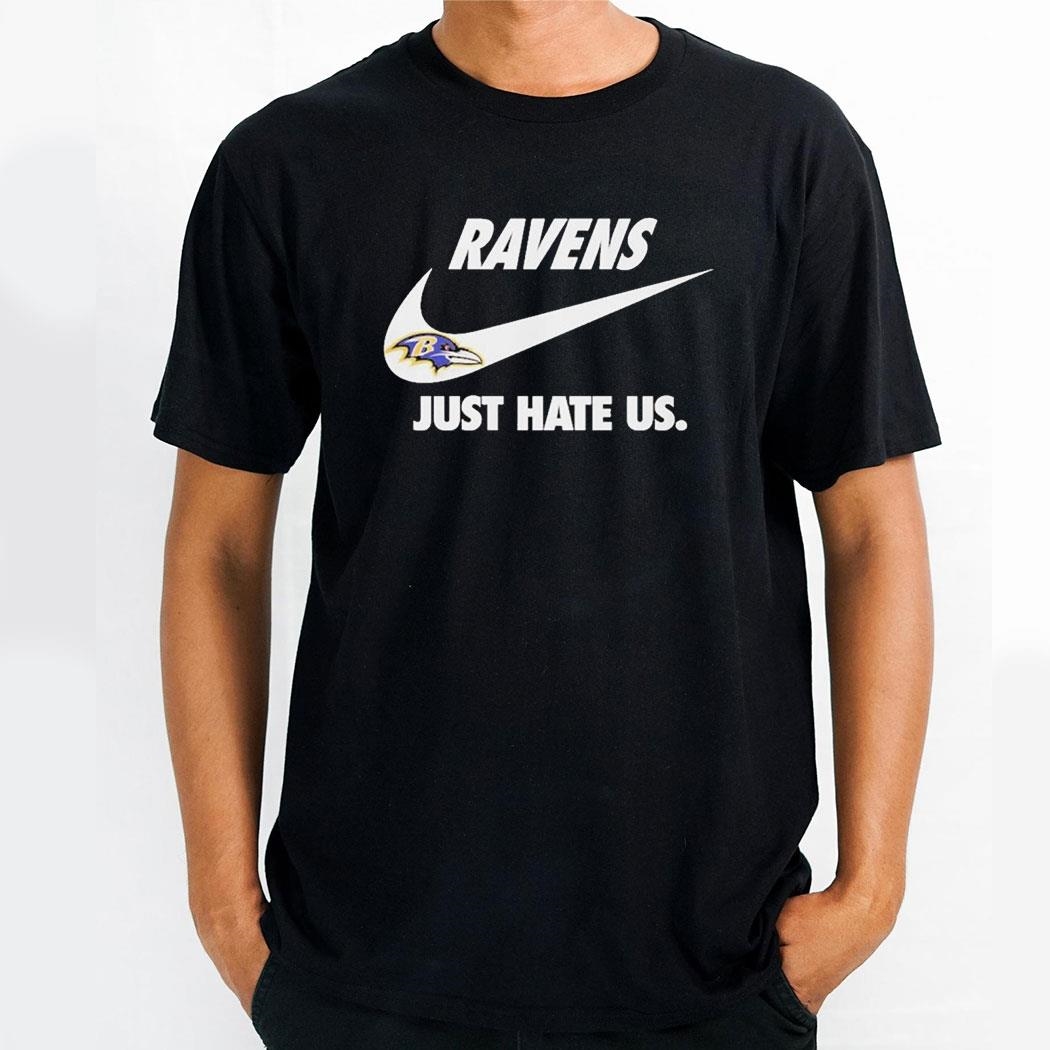 Baltimore Ravens True Football Team Just Hate Us Slogan Shirt Hoodie