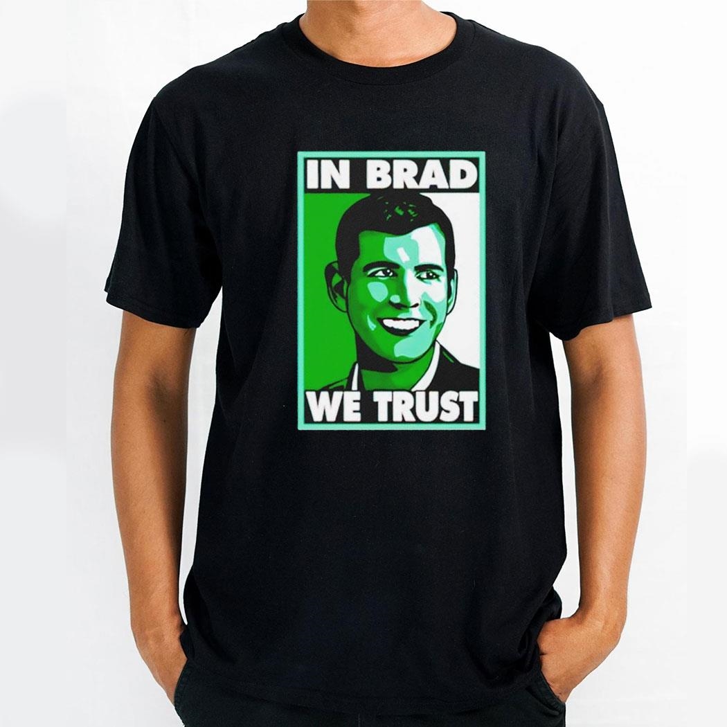 Brad Stevens In Brad We Trust Shirt Hoodie