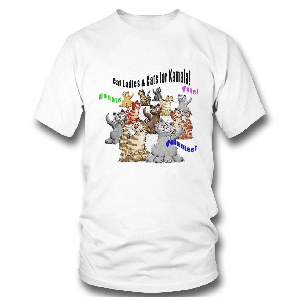 Cat Ladies For Kamala Donate Vote Volunteer Election 2024 Shirt