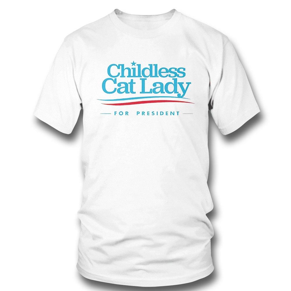 Childless Cat Lady For President Shirt