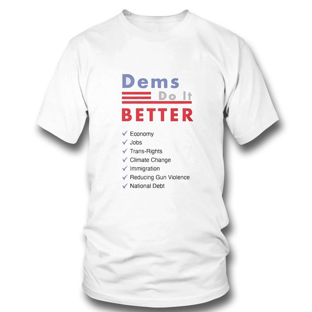 Dems Do It Better Economy Jobs Election 2024 Shirt