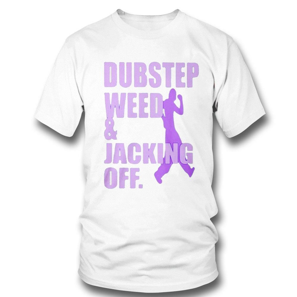Dubstep Weed Jacking Off Shirt