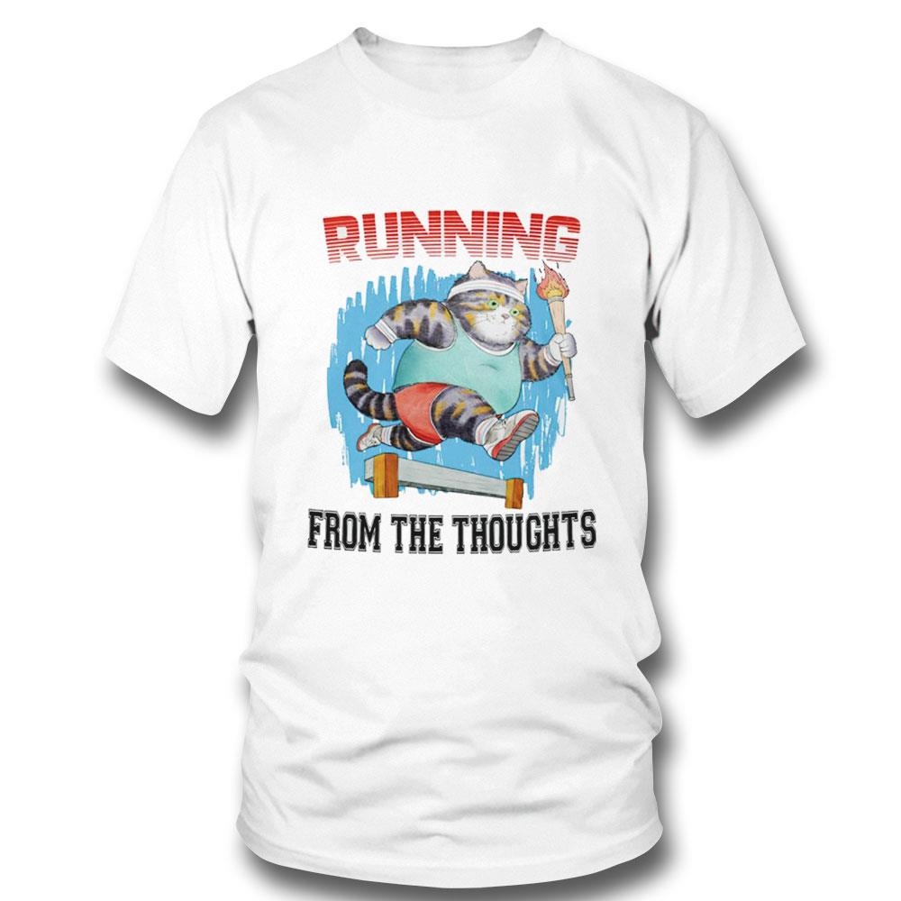 Fat Cat Running From The Thoughts Shirt