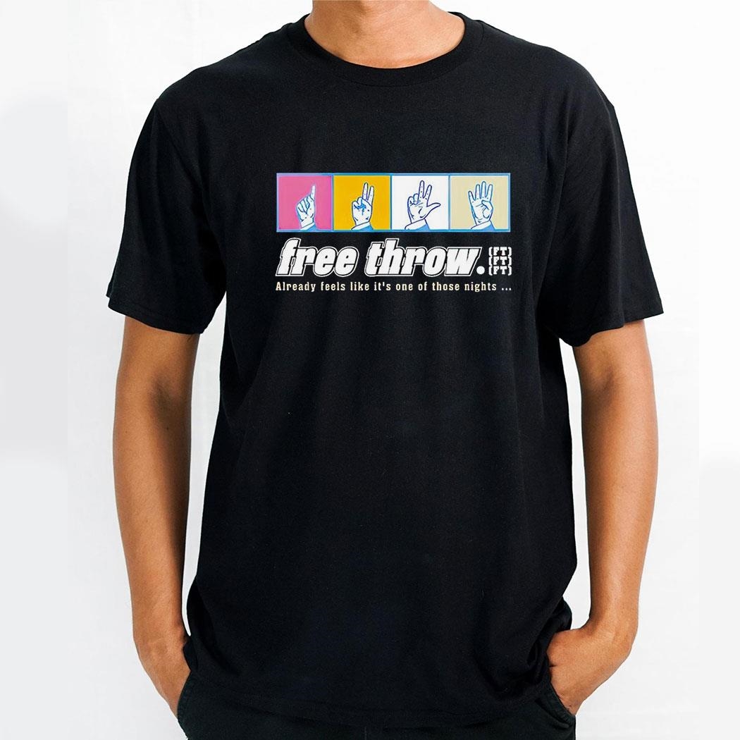 Free Throw Already Feels Like Its One Of Those Nights Shirt