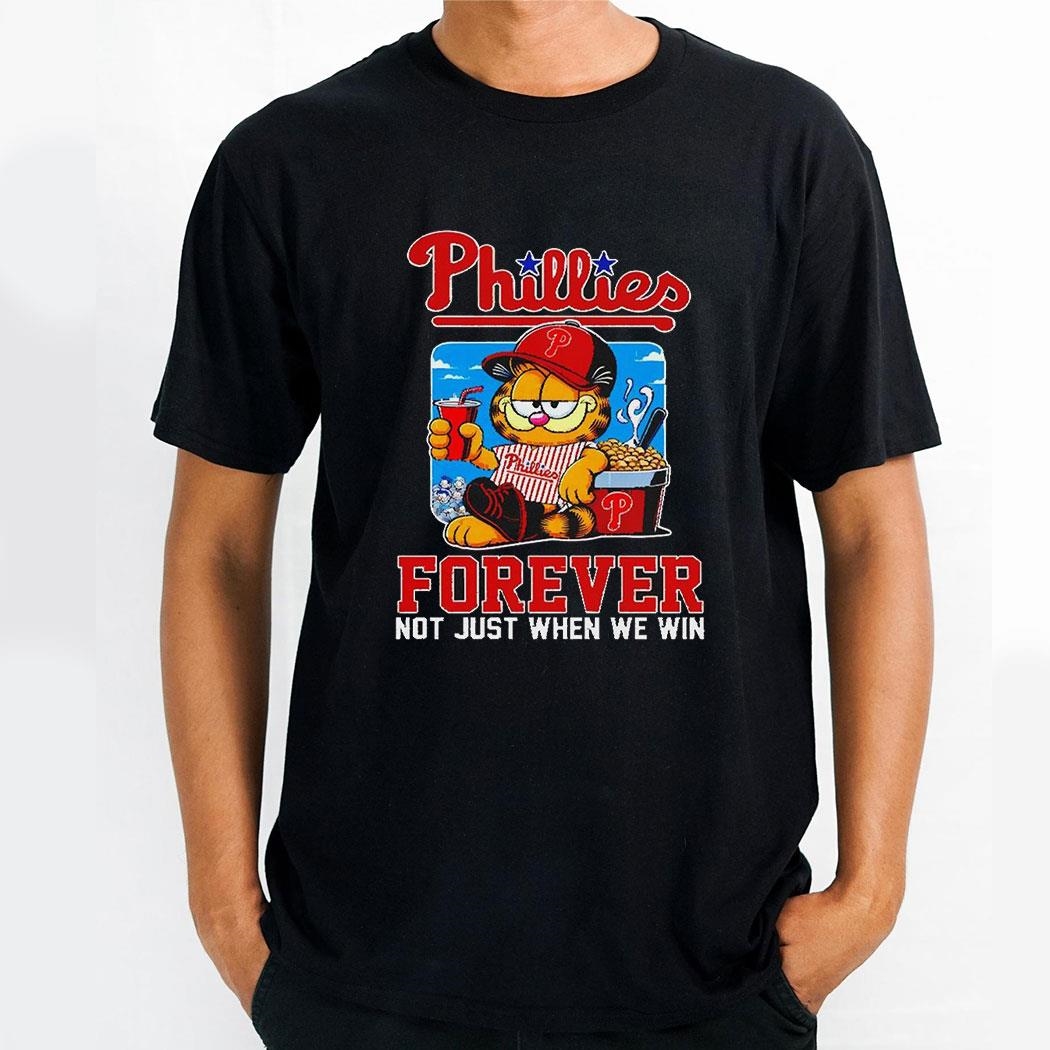 Garfield Cat Philadelphia Phillies Forever Not When Win Shirt Hoodie Garfield Cat Philadelphia Phillies Forever Not When Win Shirt Hoodie