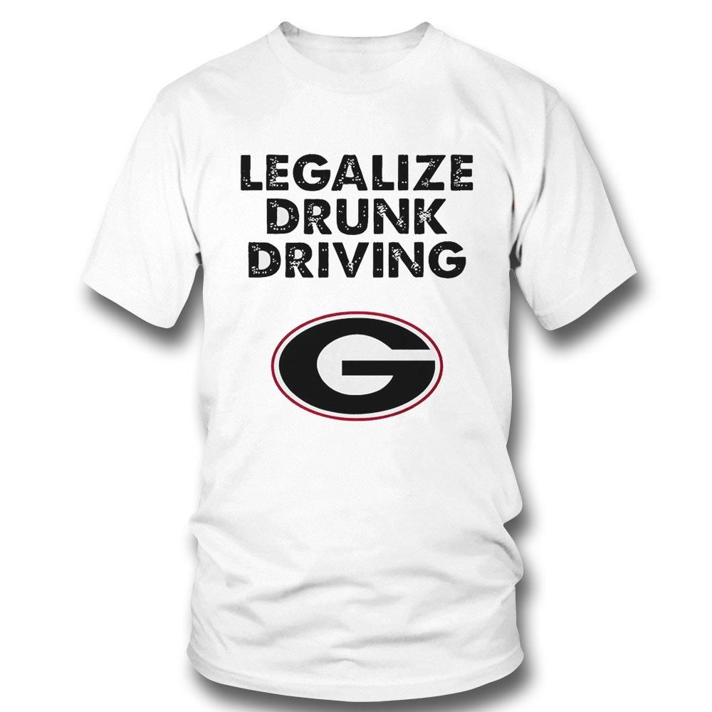 Georgia Bulldogs Legalize Drunk Driving Logo Shirt Hoodie