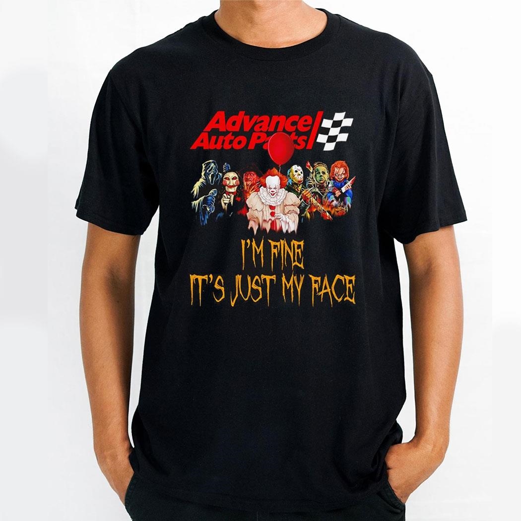 Horror Movie Characters Im Fine Its Just My Face Advance Auto Parts Halloween 2024 Shirt