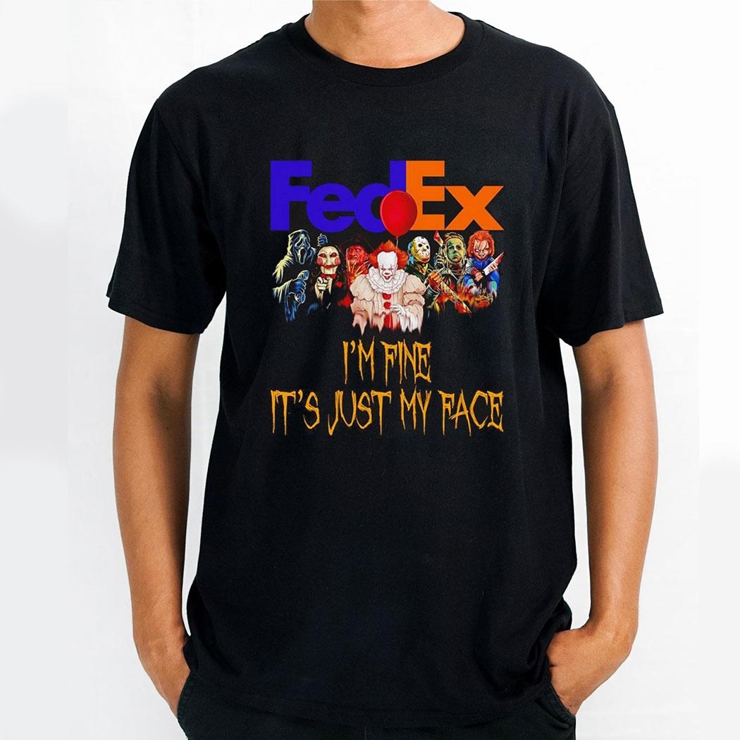 Horror Movie Characters Im Fine Its Just My Face Fedex Halloween 2024 Shirt