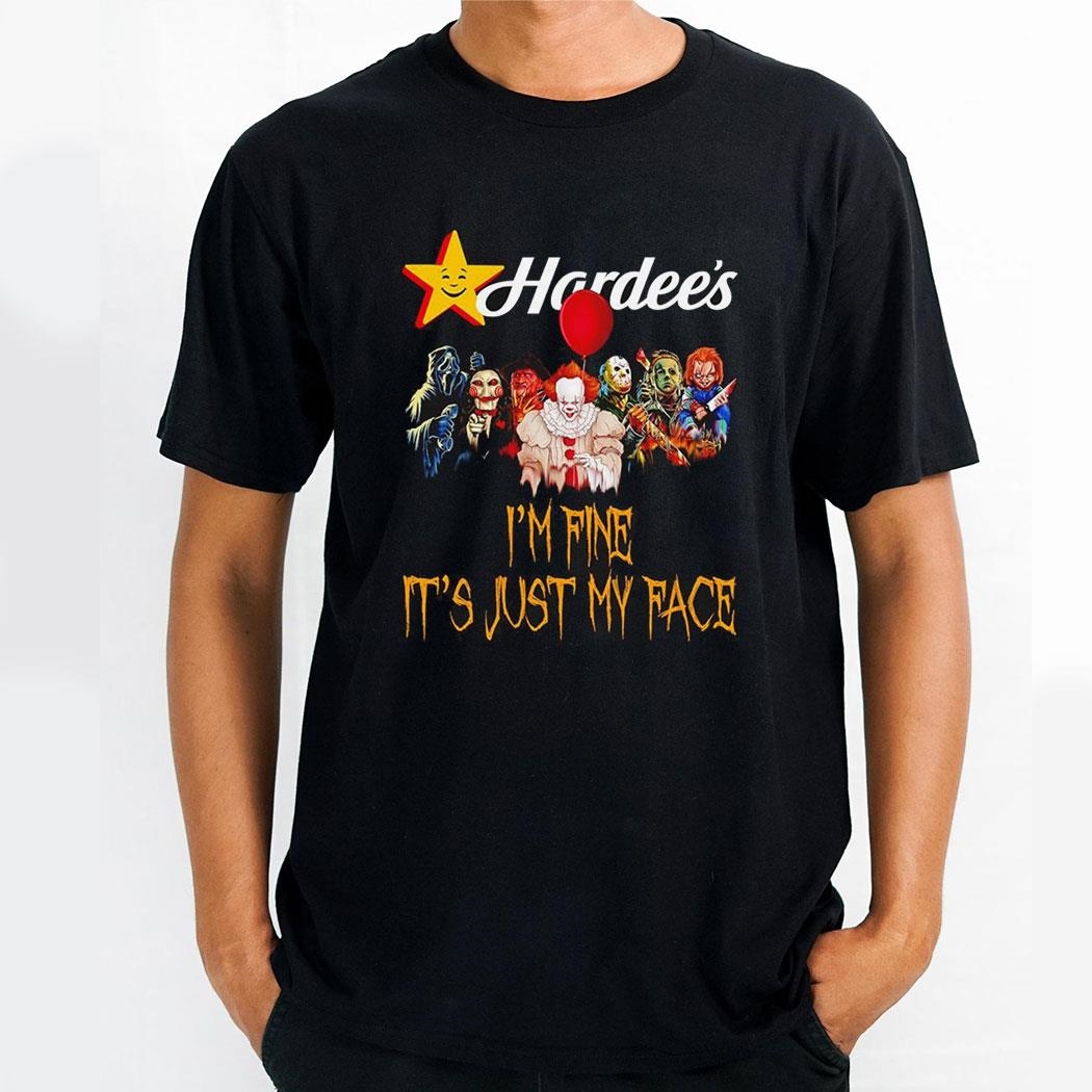 Horror Movie Characters Im Fine Its Just My Face Hardees Halloween 2024 Shirt