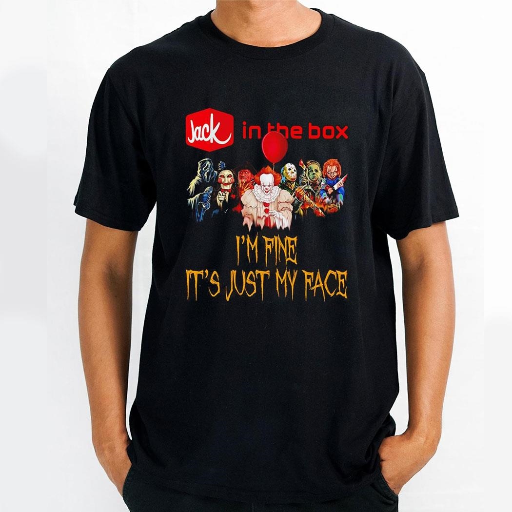 Horror Movie Characters Im Fine Its Just My Face Jack In The Box Halloween 2024 Shirt