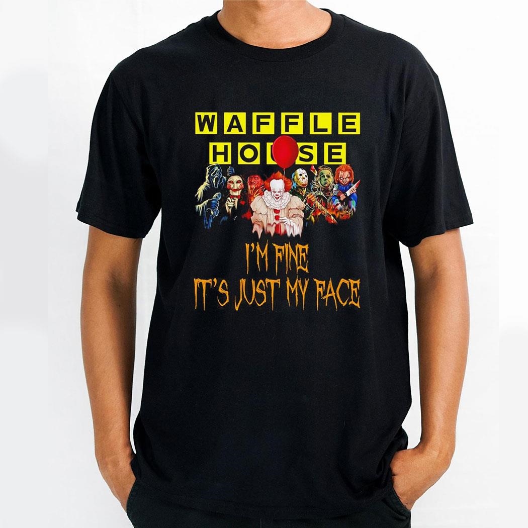 Horror Movie Characters Im Fine Its Just My Face Waffle House Halloween 2024 Shirt