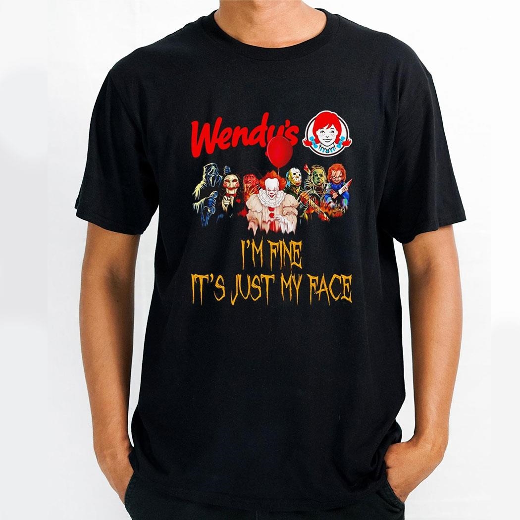 Horror Movie Characters Im Fine Its Just My Face Wendys Halloween 2024 Shirt