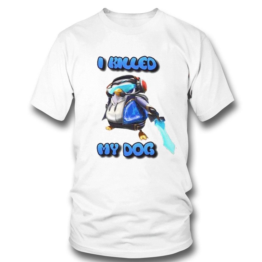 I Killed My Dog Penguin Teamfighshirt Hoodie