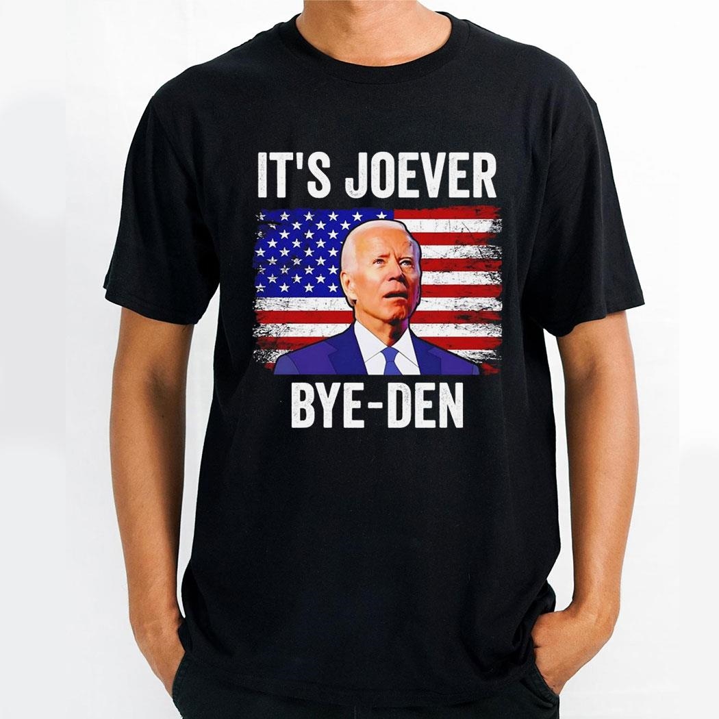 Its Joever Bye Den Anti Joe Biden Election 2024 Shirt