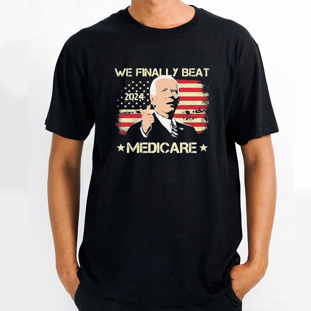 Joe Biden We Finally Beat Medicare American Flag 4 Of July 2024 Shirthoodie