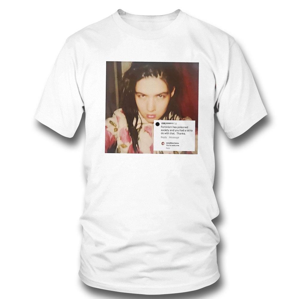 Kathleen Hanna Feminism Has Poisoned Society Youre Welcome Shirt Hoodie