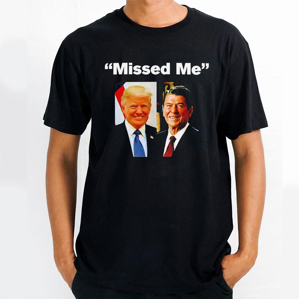 Missed Me Trump And Reagan Shot Attempt Photo Shirt
