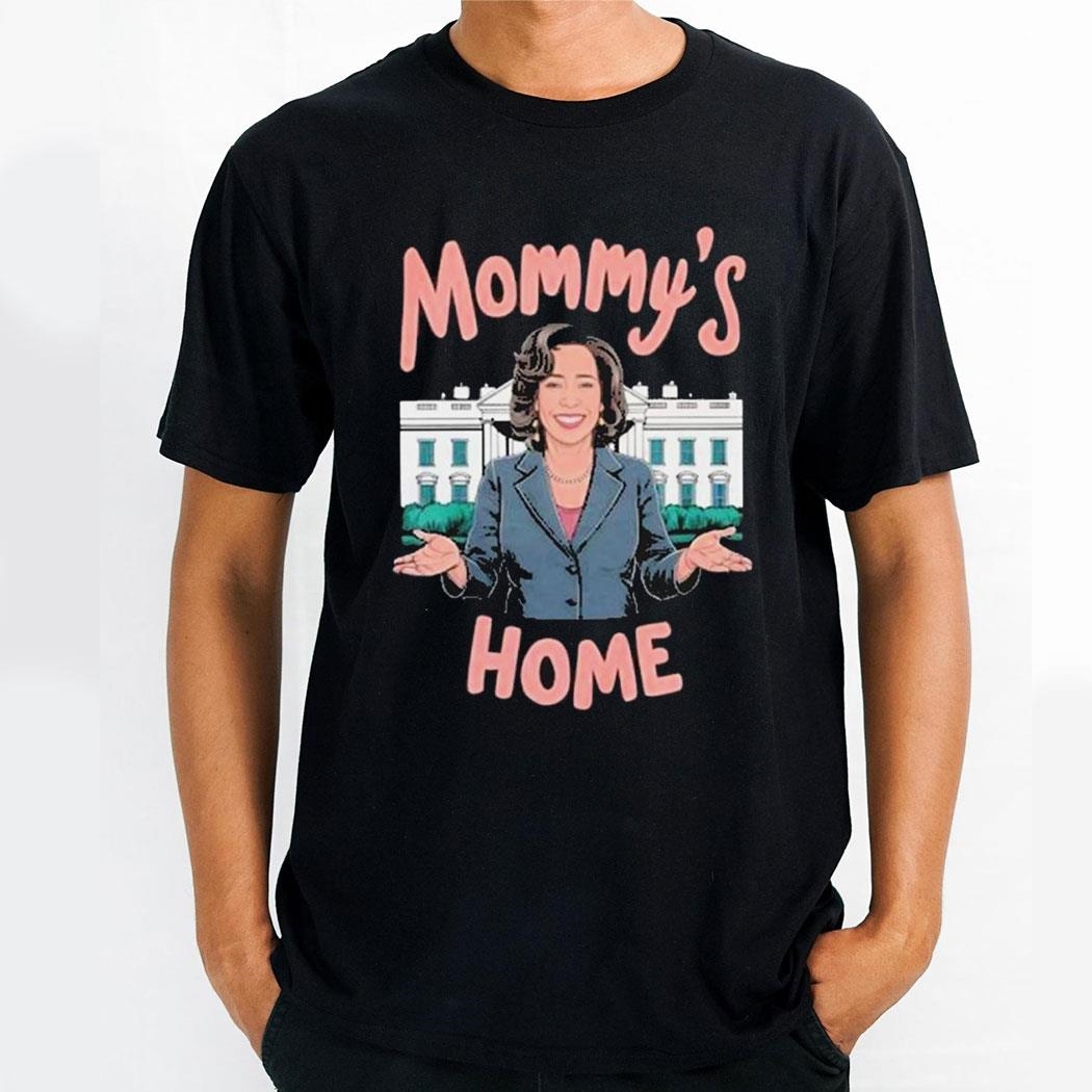 Mommys Home Kamala Harris 2024 Shirt