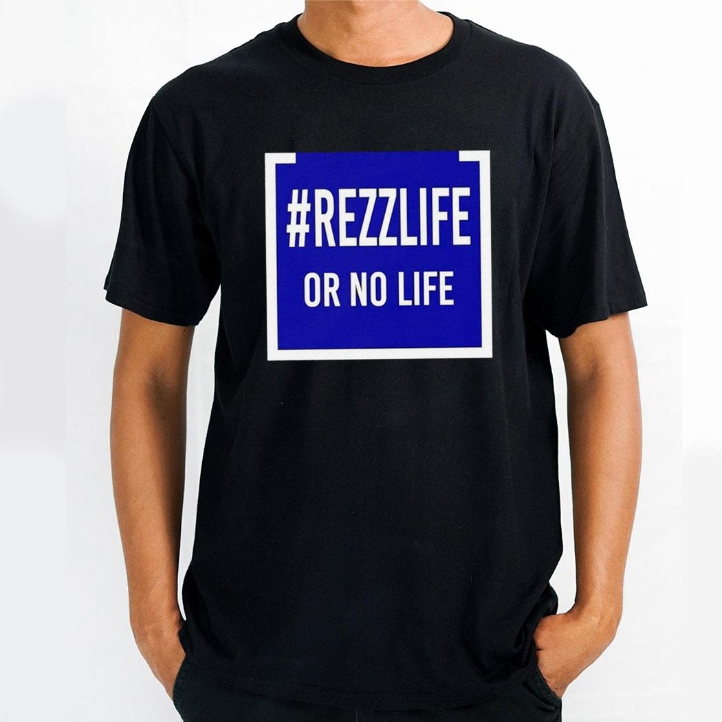 Money Talks Rezzlife Or No Life Shirt Hoodie
