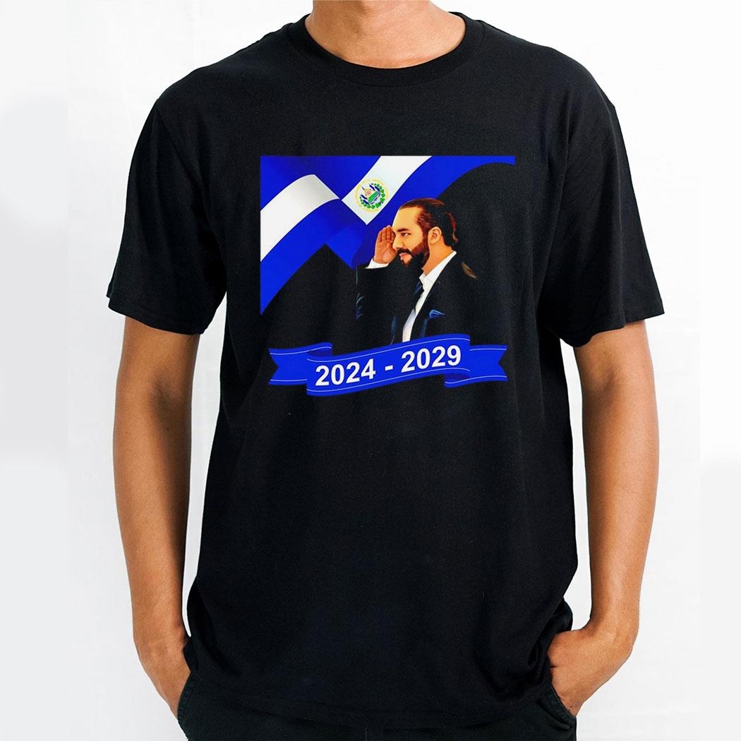 Nayib Bukele Presidente De El Salvador 2024 2029 Shirt