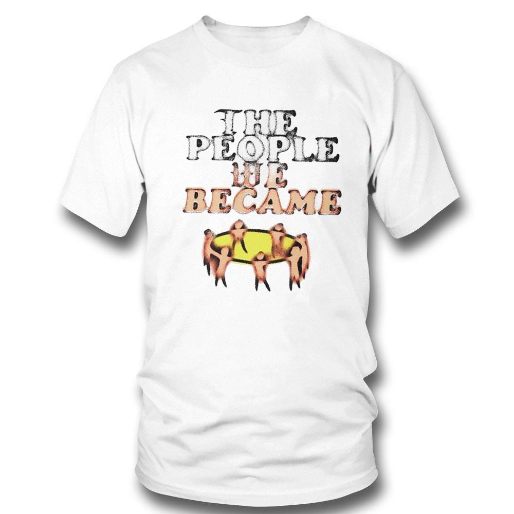 Nobigdyl The People We Became Shirt Hoodie