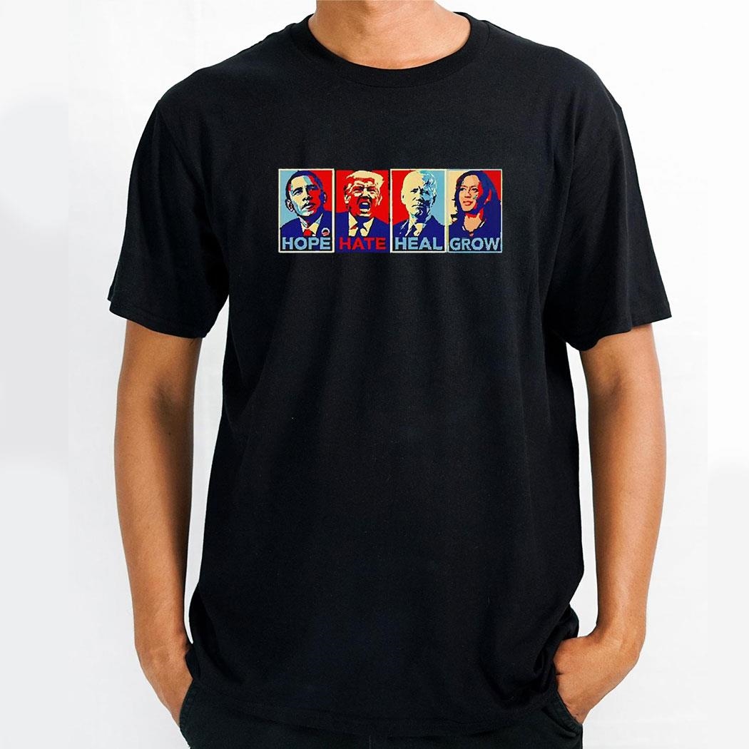 Obama Hope Trump Hate Biden Heal Kamala Harris Grow Shirt
