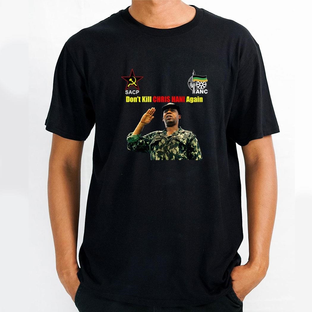 Panyaza Leaufi Don’t Kill Chris Hani Again Shirt