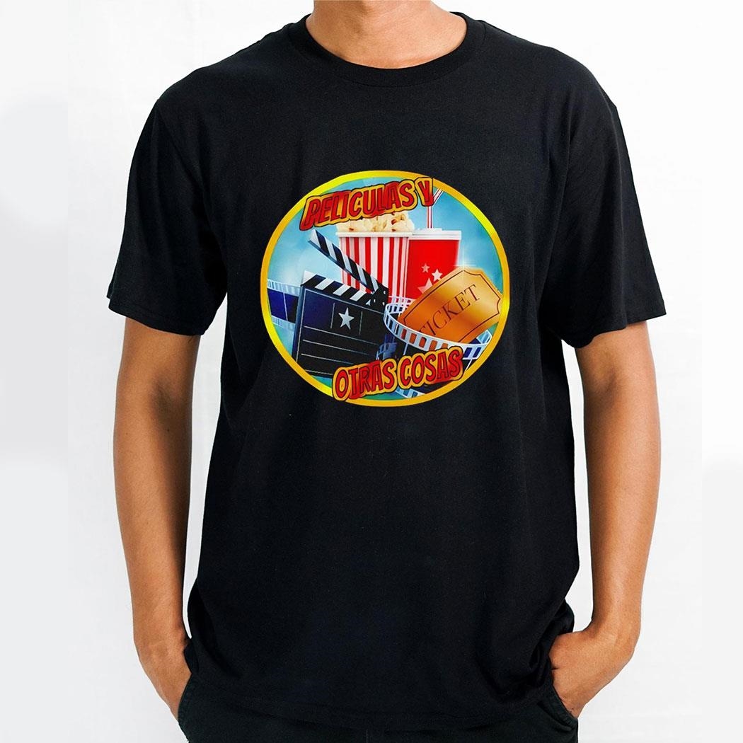Peliculas Y Otras Cosas Shirt