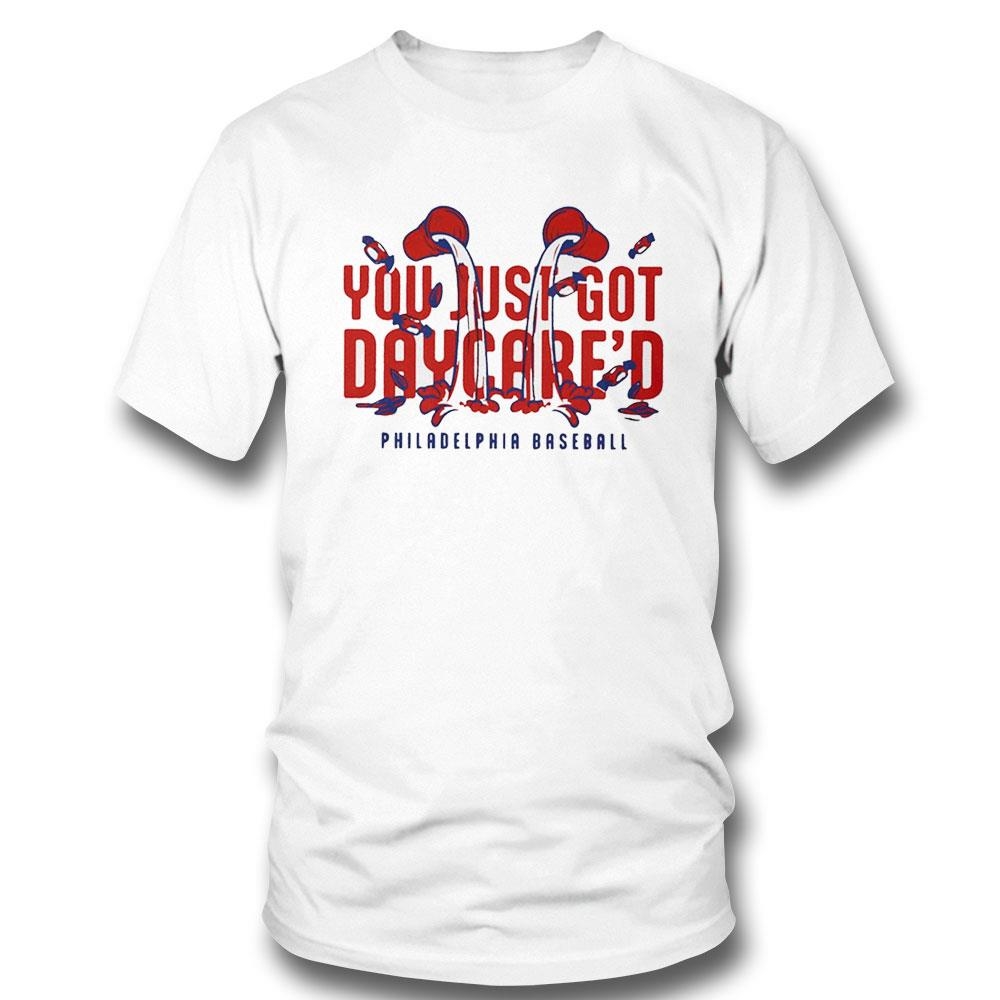 Philadelphia Baseball You Just Got Daycared Shirt Hoodie