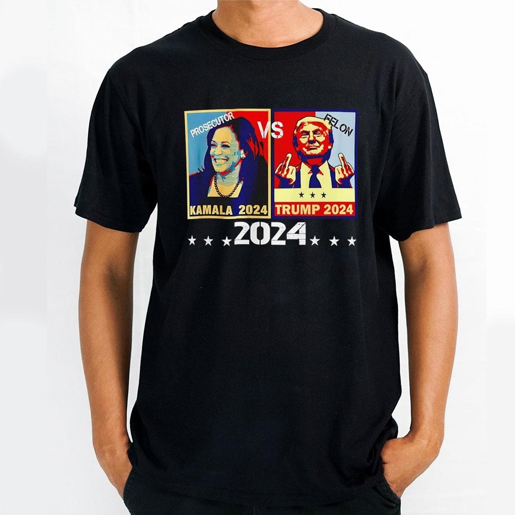 Prosecutor Kamala Harris Vs Felon Donald Trump 2024 Voting Election Shirt