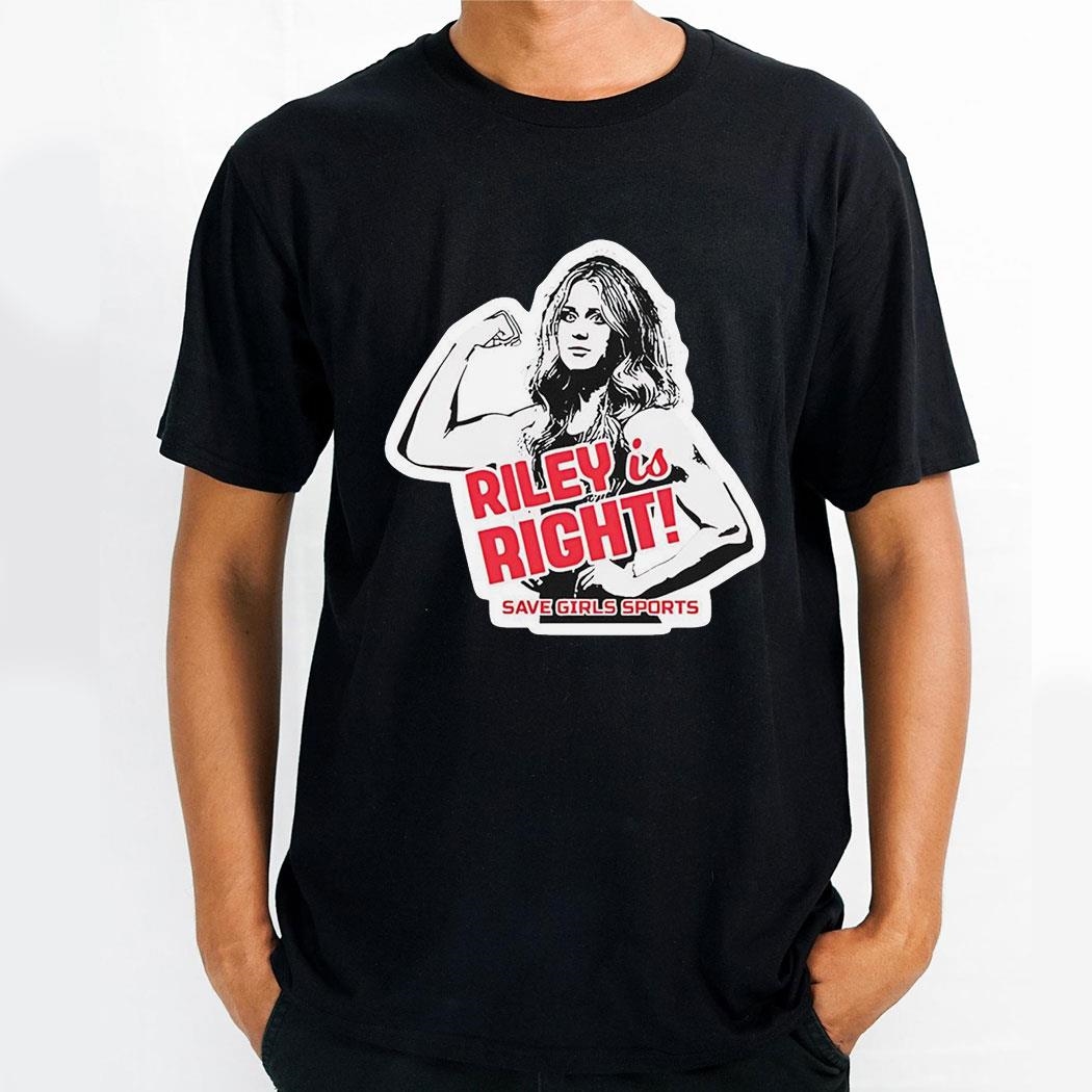 Riley Gaines Riley Is Right Save Girls Sports Shirt Hoodie