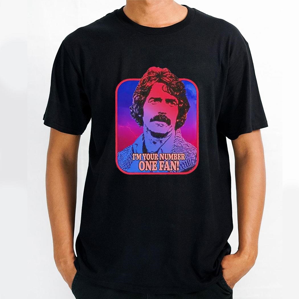 Sam Elliott Im Your Number One Fan Shirt