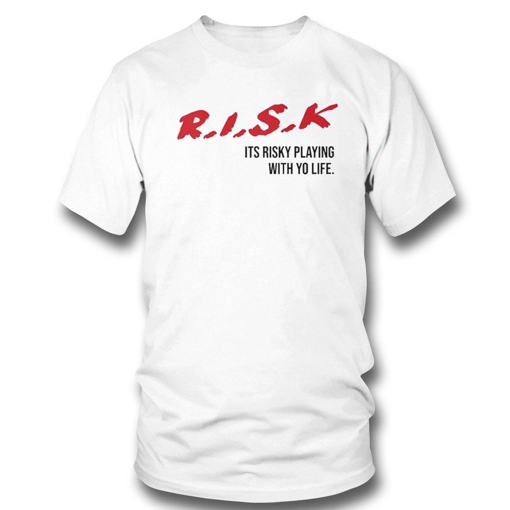 Sauce Walka Risk Its Risky Playing With Yo Life Shirt Hoodie