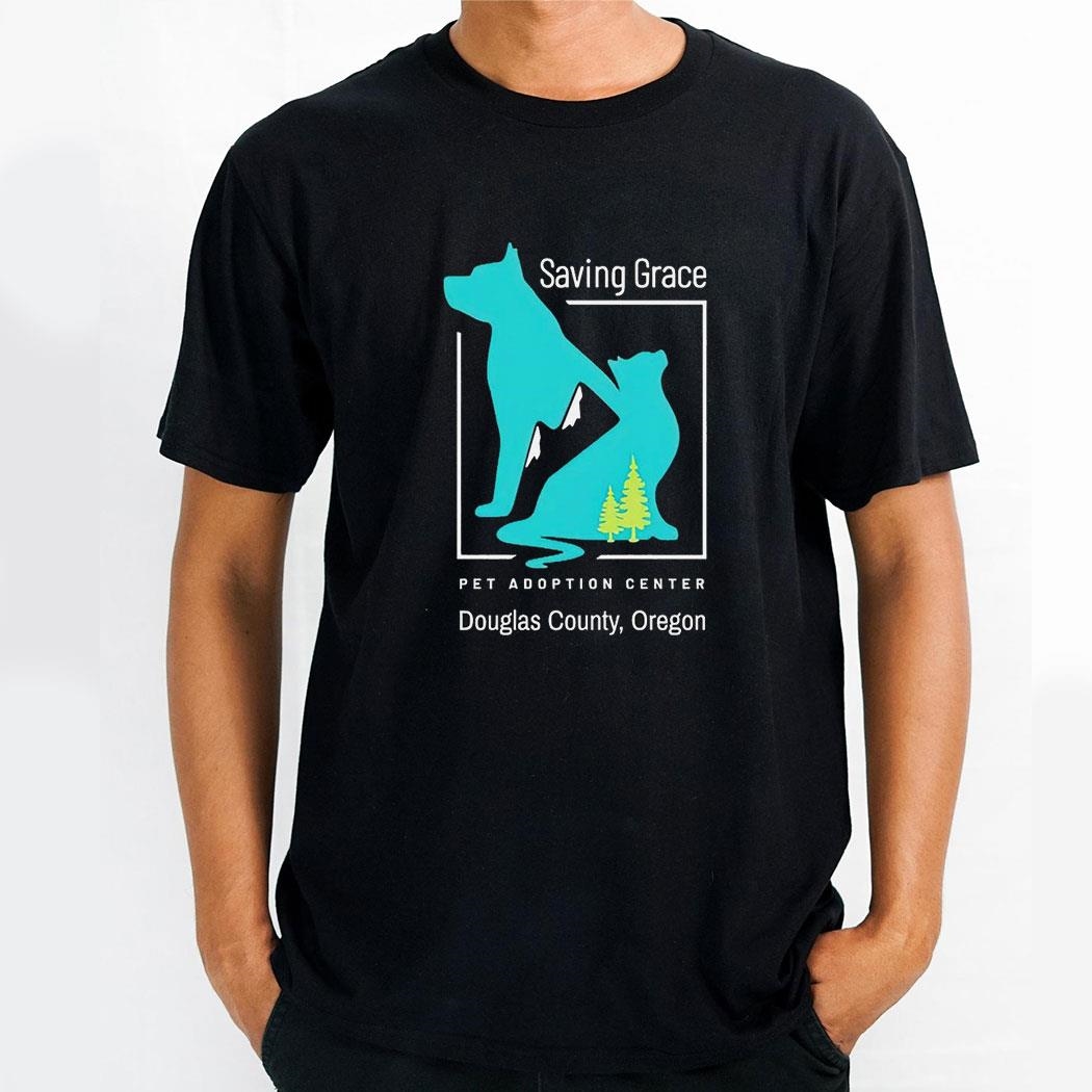 Saving Grace Pet Adoption Center Dougles County Oregon Shirt