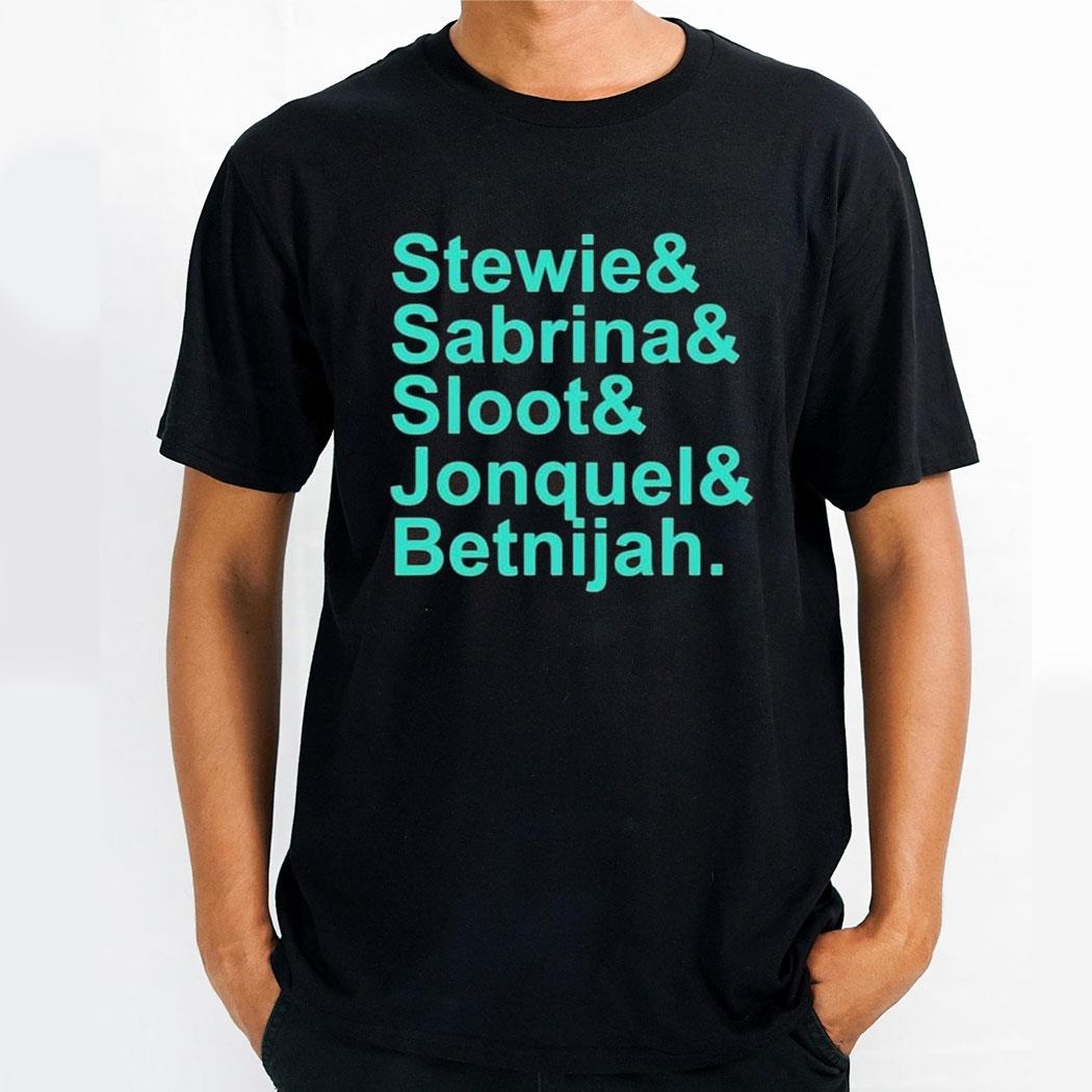 Stewie Sabrina Sloot Jonquel Betnijah Shirt Stewie Sabrina Sloot Jonquel Betnijah Shirt